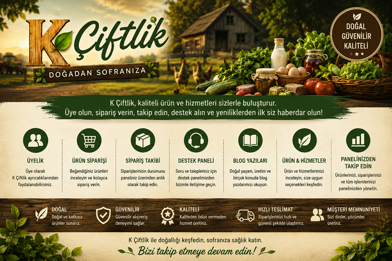 K ÇİFTLİKE HOŞ GELDİNİZ